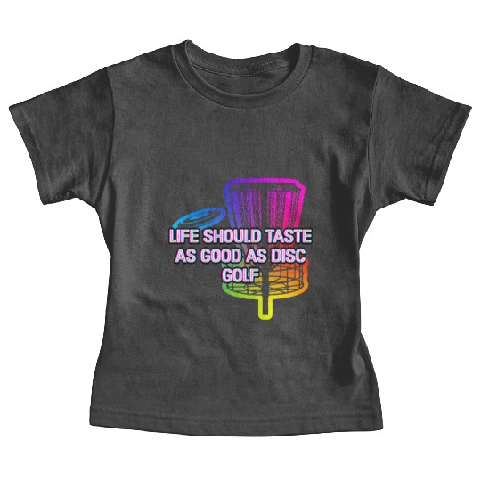 Life Tastes Good as Disc Golf Positive Quotes Baby Tees