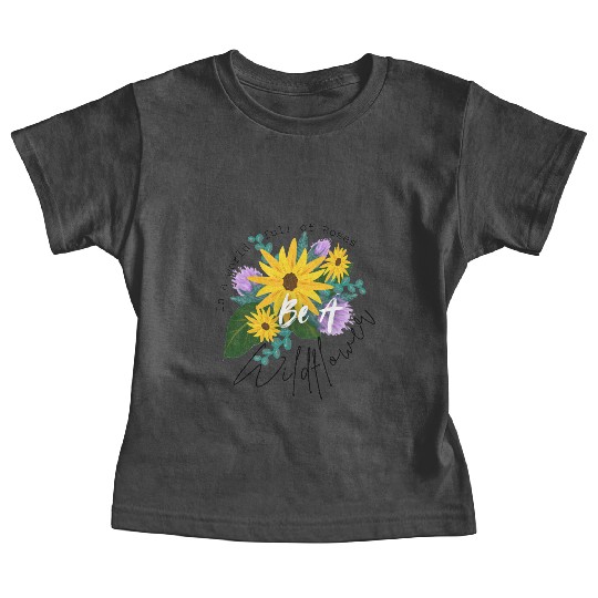 Positive quote with wildflowers sunflower sticker Baby Tees