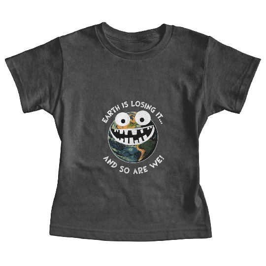 The Earth Losing It Earth Environment Planet Gift Baby Tees