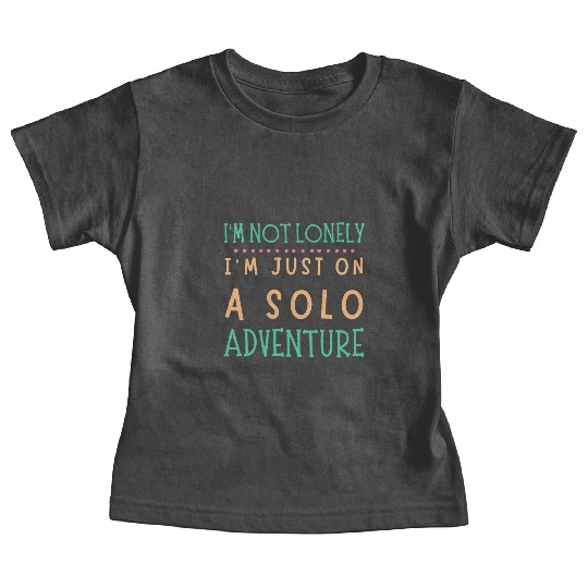 Solo Adventurer, Not Lonely - Funny Gift, Wanderlu Baby Tees