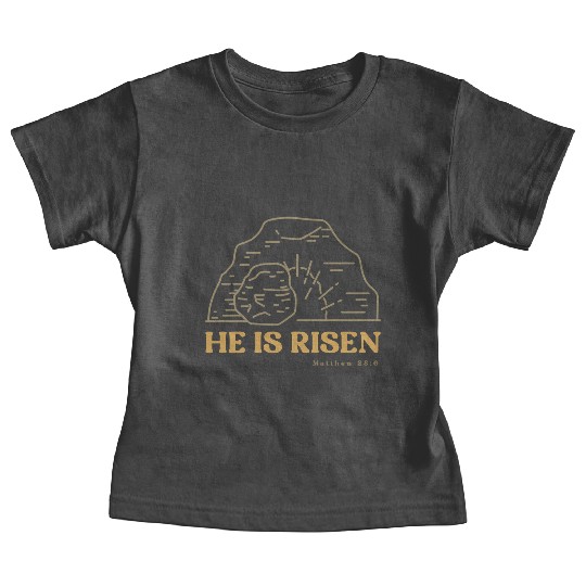 He Is Risen Baby Tees
