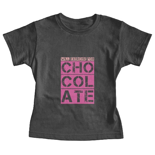 Will Exercise For Chocolate Gym Yoga Running Baby Tees