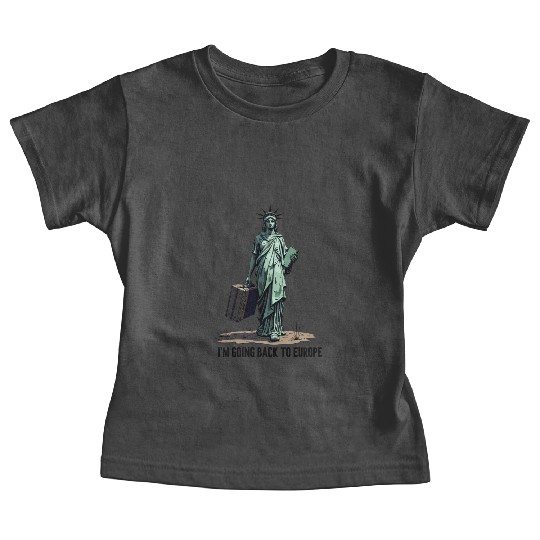 Funny Statue of Liberty USA America Sarcasm Baby Tees