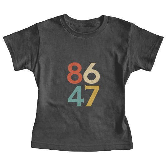 8647 Anti Trump Retro Vintage, 86 47 Baby Tees