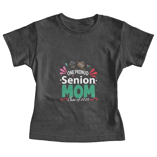 One Proud Senior Mom Class of 2025 Back to School Baby Tees