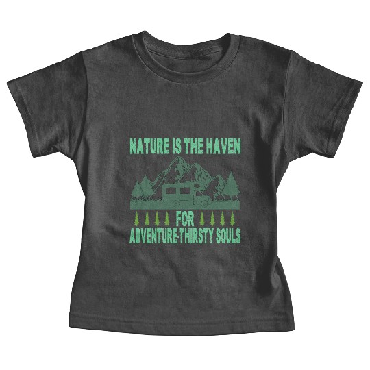 Nature is the haven for adventure-thirsty souls Baby Tees