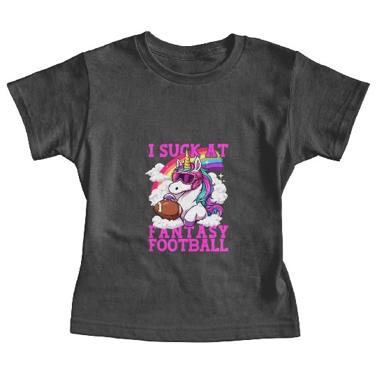 Fantasy Football Loser Unicorn I Suck At Fantasy Baby Tees