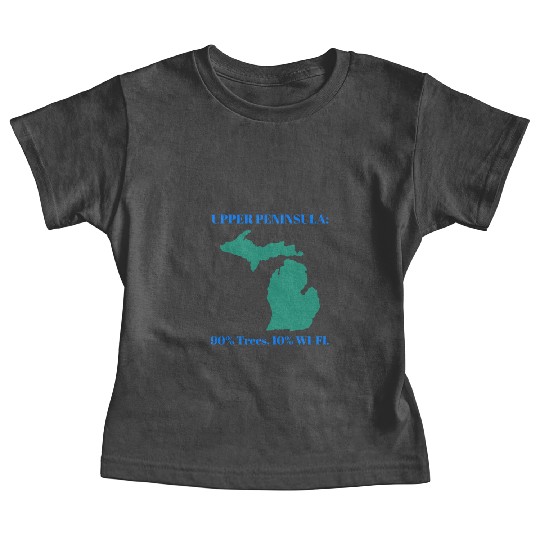 Michigan Upper Peninsula: 90% Trees, 10% Wifi Baby Tees