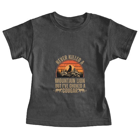Never Killed A Mountain Lion Baby Tees