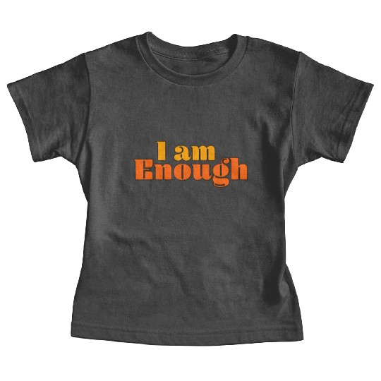 I Am Enough – Self-Love Affirmation Typography Baby Tees