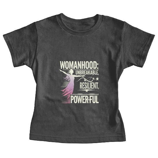 Unbreakable Woman, Resilient. Powerful. Proud Baby Tees
