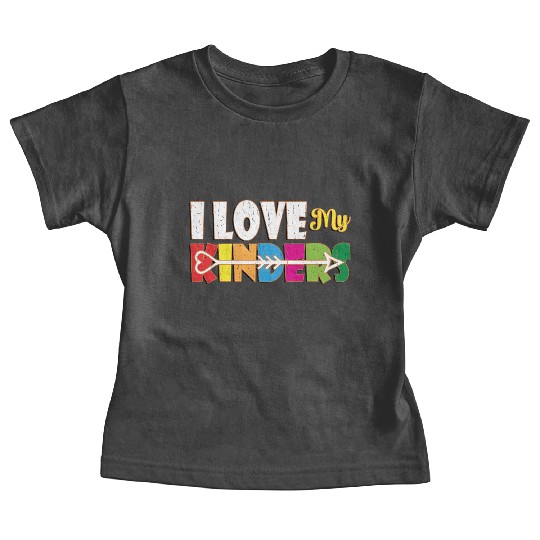 I Love My Kinders Colorful Teacher Appreciation Te Baby Tees