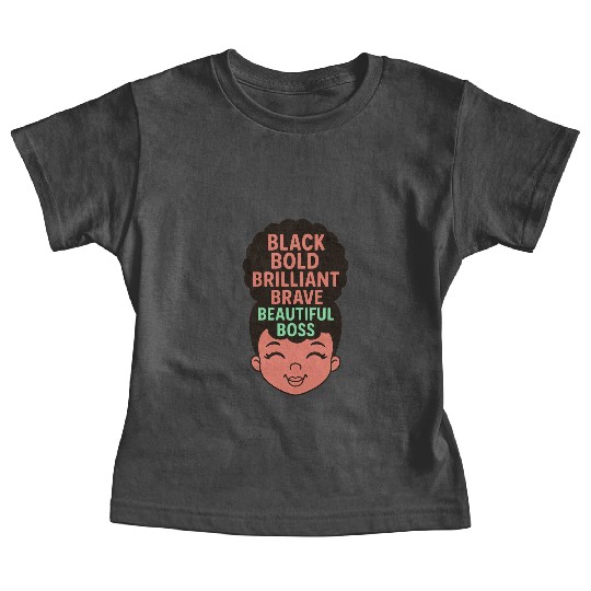 Black Bold Brilliant Beautiful Black Girl Baby Tees