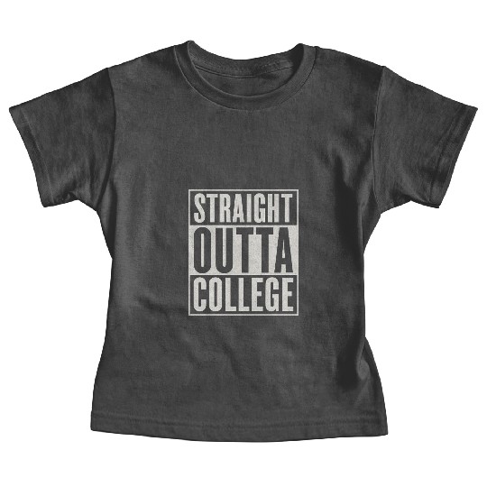 "STRAIGHT OUTTA COLLEGE" Baby Tees