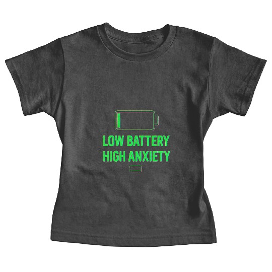 Low Battery High Anxiety Quote Design Baby Tees