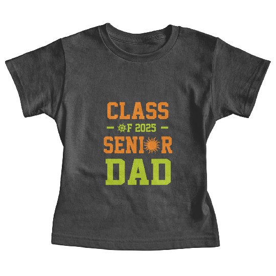 dad graduation class of 2025 senior father Baby Tees