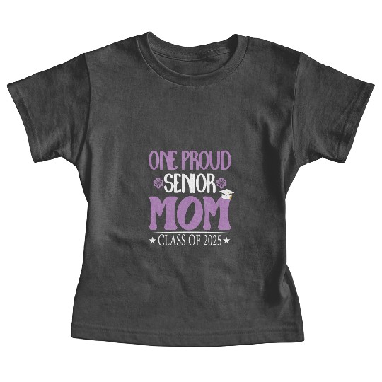 169 One Proud Senior Mom Class of 2025 Back to Sch Baby Tees