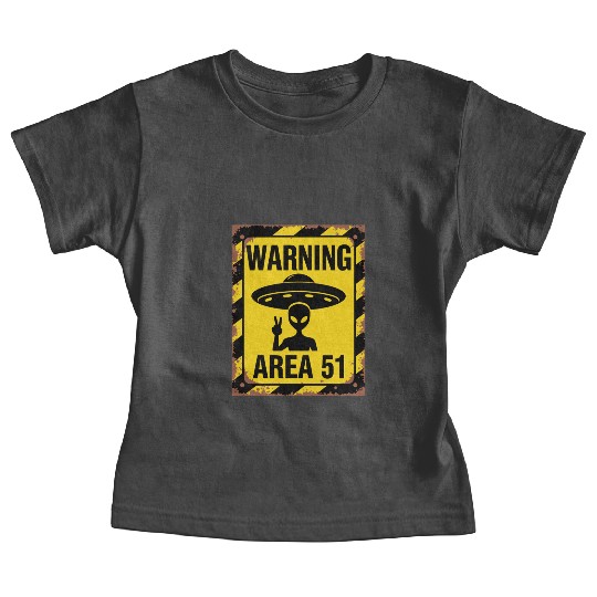 Area 51 UFO Warning - Enter at your own risk Baby Tees