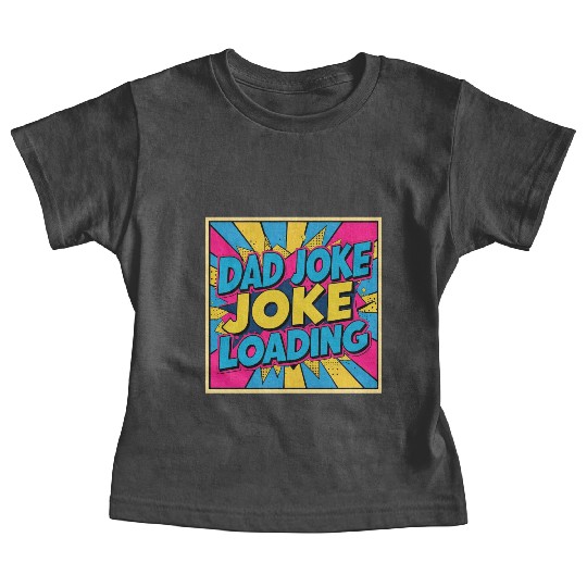 Dad Joke Loading Baby Tees