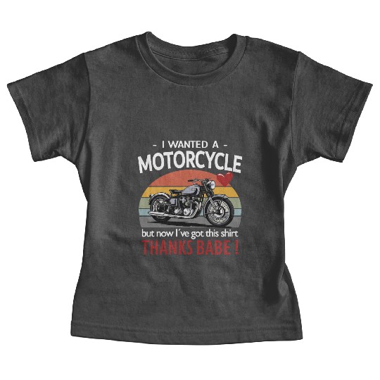 Funny Biker Baby Tees – I Wanted a Motorcycle