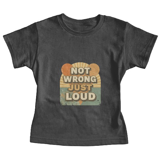 Retro Aesthetic Quote Baby Tees – Not Wrong, Just Loud