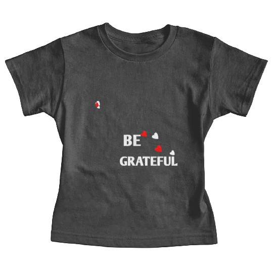 Be grateful - inspirational Heart Baby Tees
