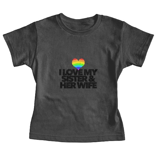 I love my sister & her wife lesbian gay rights Baby Tees