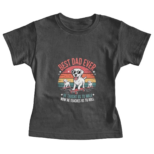 Best Dog Dad Ever Skateboarding Puppy Lover Baby Tees