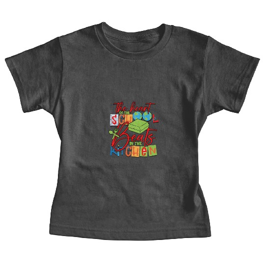 Heart Of School Beats In Kitchen Staff Baby Tees