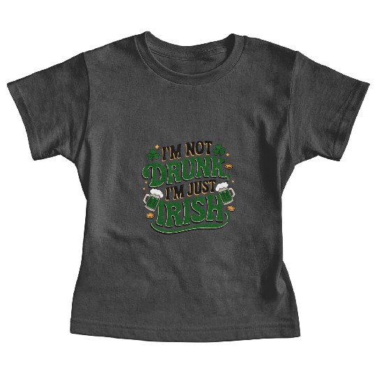 Funny I'm Not Drunk Just Irish Shamrock Clover Baby Tees