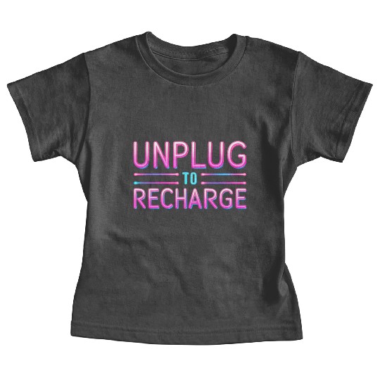 Unplug to Recharge – Neon Light Tech Detox Quote Baby Tees