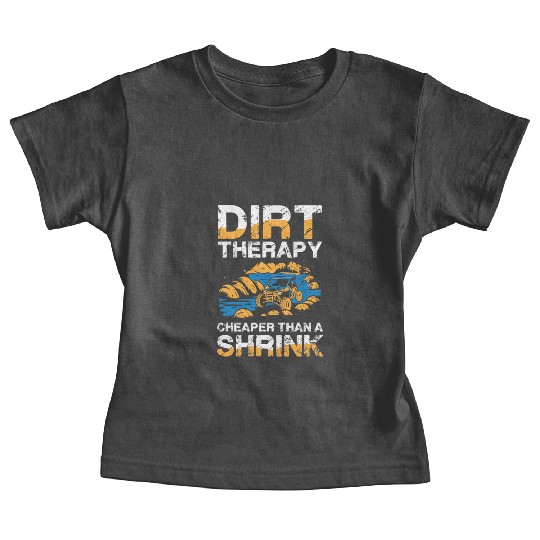 Dirt Therapy Cheaper Than A Shrink Adventure Baby Tees