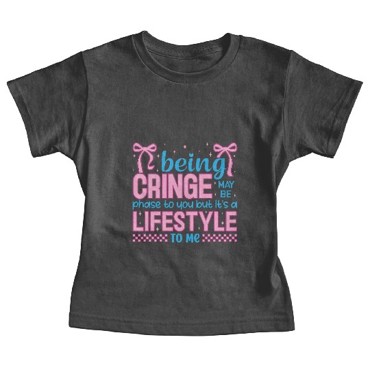 Being Cringe Is a Lifestyle – Cute Kawaii Quote Baby Tees