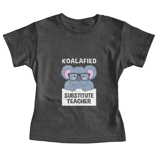 Substitute Teacher Koala School Teaching Baby Tees