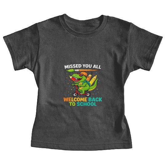 Missed You Welcome Back to School Funny Dinosaur Baby Tees