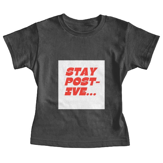 Bold Motivational Stay Positive Print Baby Tees