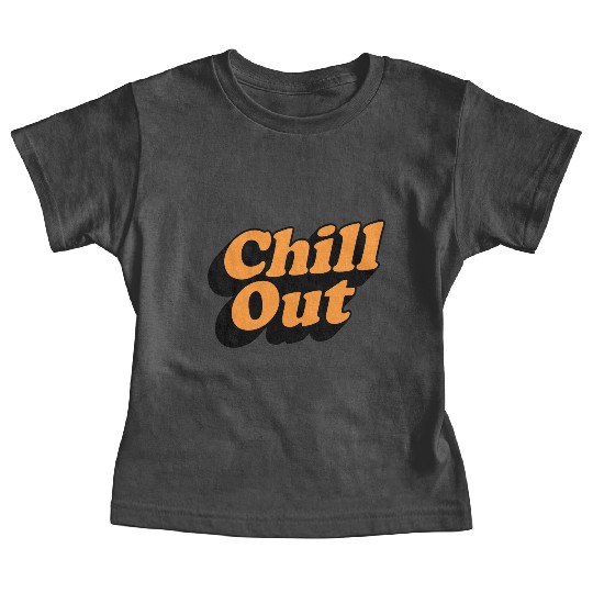 Chill Out – Retro Bold Typography Relaxing Quote  Baby Tees