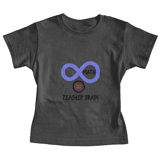 Teacher brain = ∞ math Algebra Teacher Baby Tees
