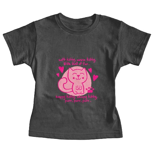 soft kitty, warm kitty, little ball of fur... Baby Tees