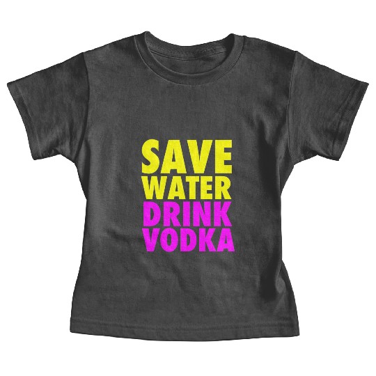 Save Water Drink Vodka Neon Party Design Baby Tees
