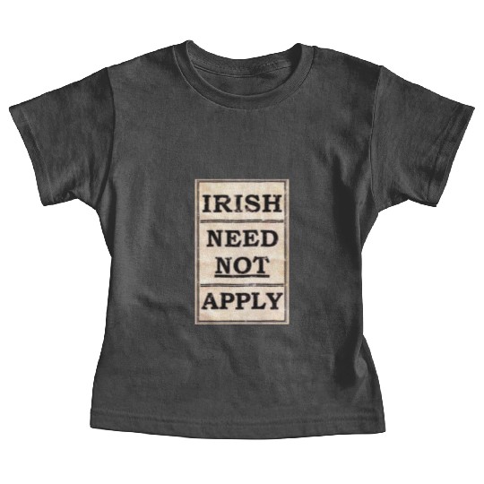 Vintage Irish Need Not Apply Sign Baby Tees