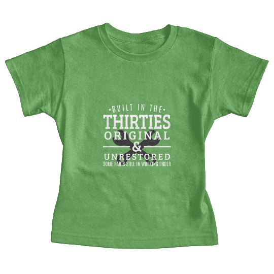 Built In The Thirties Born In The 1930S Baby Tees