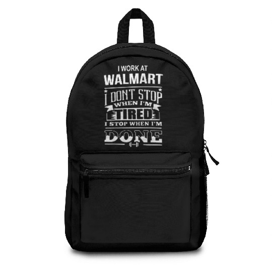 Walmart I Stop When Im Done Backpacks