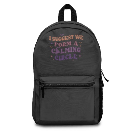 Hocus Pocus I Suggest We Form A Calming Circle Backpacks, Sanderson Sisters Disney Witches Backpacks
