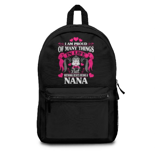 Proud Many Things In Life Nothing Beats Being Nana Backpacks