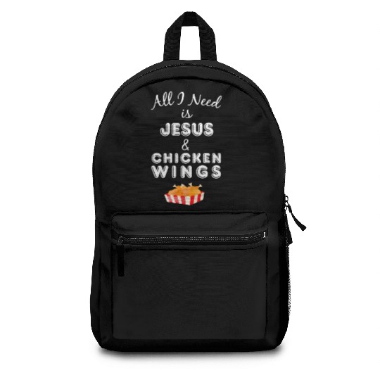All I Need is Jesus & Chicken Wings Christian Food Backpacks