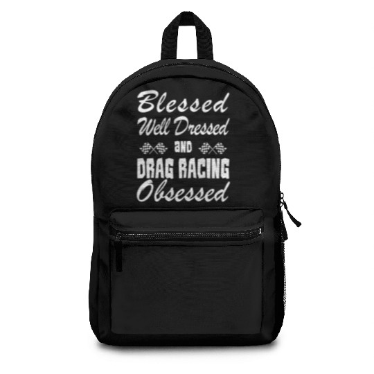 Drag Racing Lover Backpacks/Backpacks- Blessed & Obsessed