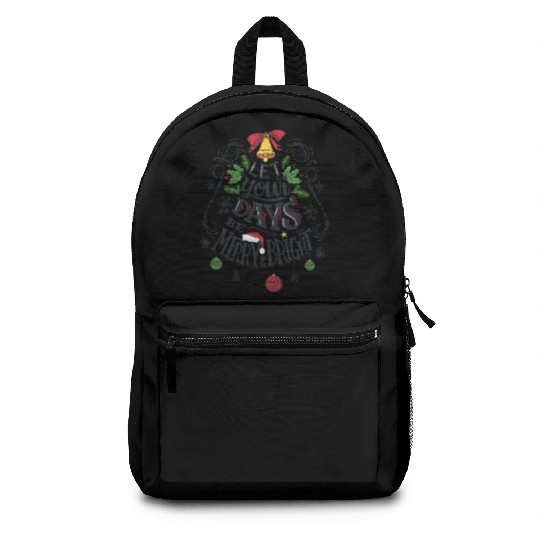 Let your days be merry and bright Backpacks
