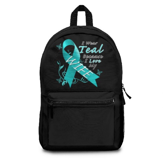 Ovarian Cancer I Wear Teal Because I Love My Wife Backpacks