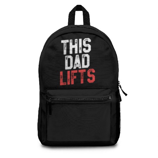 This Dad Lifts - Funny Dad Workout Backpacks